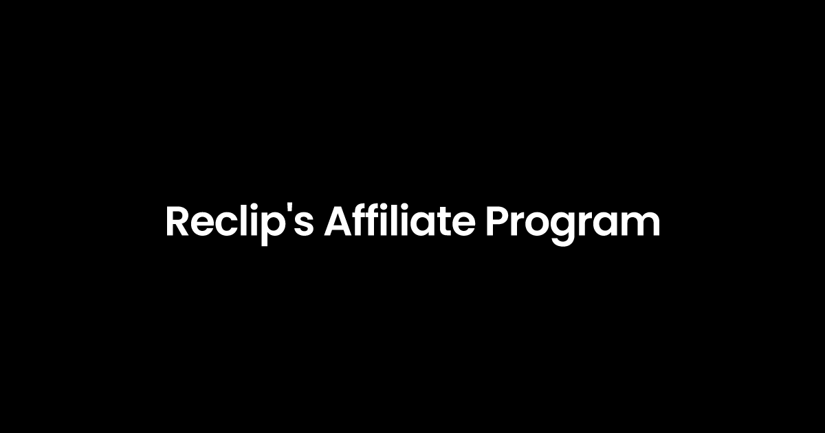 Reclip's Affiliate Program